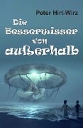 Cover-Bild zum Titel 'Die Besserwisser von außerhalb' von 'Peter Hirt-Wirz'
