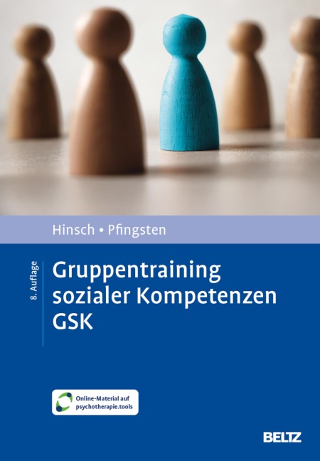 Gruppentraining sozialer Kompetenzen GSK - Rüdiger Hinsch, Ulrich Pfingsten
