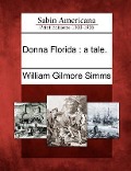 Cover-Bild zum Titel 'Donna Florida: A Tale.' von 'William Gilmore Simms'