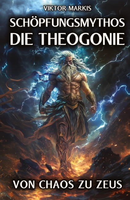 Schöpfungsmythos - Die Theogonie: Von Chaos zu Zeus - Viktor Markis