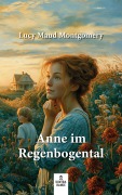 Cover-Bild zum Titel 'Anne im Regenbogental' von 'Lucy Maud Montgomery'