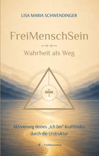 FreiMenschSein. Wahrheit als Weg - Lisa Maria Schwendinger