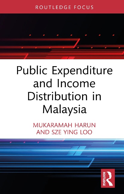 Public Expenditure and Income Distribution in Malaysia - Mukaramah Harun, Sze Ying Loo