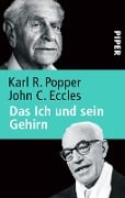 Das Ich und sein Gehirn - Karl R. Popper, John C. Eccles