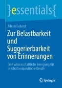Cover-Bild zum Titel 'Zur Belastbarkeit und Suggerierbarkeit von Erinnerungen' von 'Aileen Oeberst'