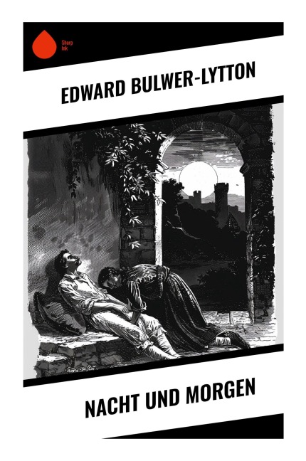 Nacht und Morgen - Edward Bulwer-Lytton