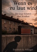 Cover-Bild zum Titel 'Wenn es zu laut wird' von 'Friedrich R. Fillinger'