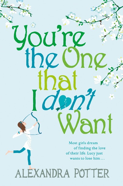 You're the One that I don't want - Alexandra Potter