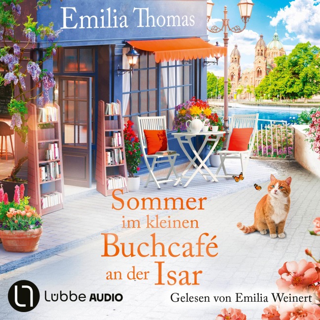 Sommer im kleinen Buchcafé an der Isar - Die Buchcafé-Reihe, Teil 2 - Emilia Thomas