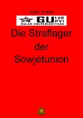 Die Straflager der Sowjetunion - Walter Brendel