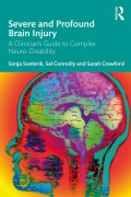 Cover-Bild zum Titel 'Severe and Profound Brain Injury' von 'Sonja Soeterik, Sarah Crawford, Sal Connolly'