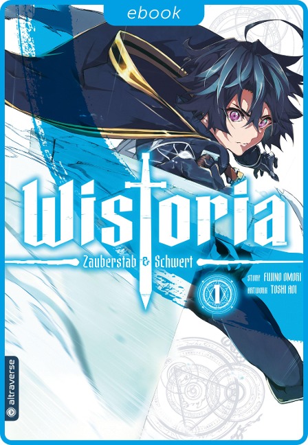 Wistoria - Zauberstab & Schwert 01 - Fujino Oomori, Toshi Aoi