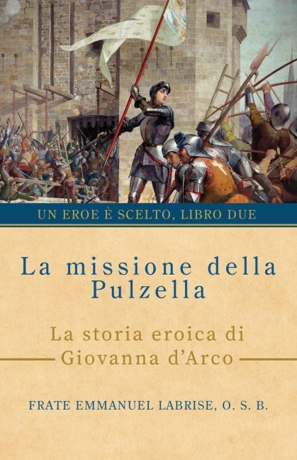 La missione della Pulzella - Frate Emmanuel Labrise O S B