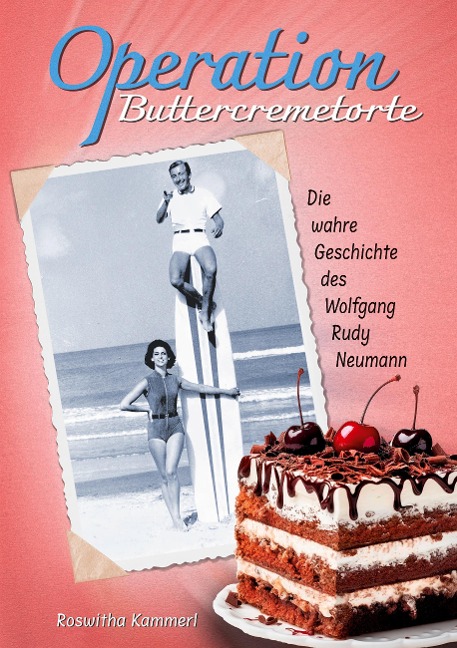 Operation Buttercremetorte - Roswitha Kammerl, Wolfgang Rudy Neumann