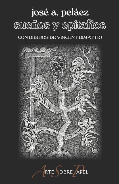 Sueños Y Epitafios - Jose a. Pelaez