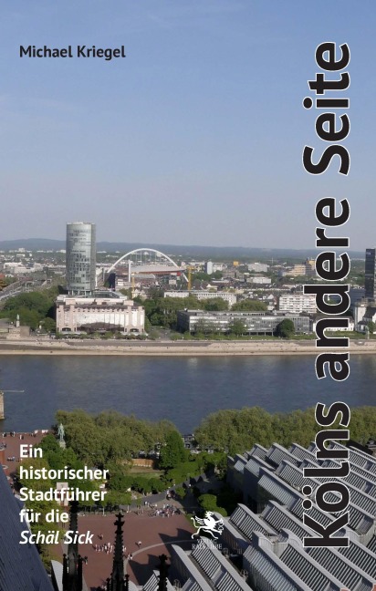 Kölns andere Seite - Michael Kriegel