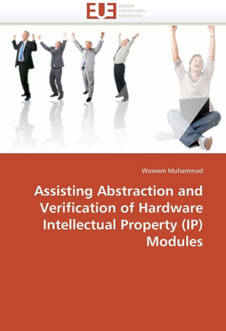 Assisting Abstraction and Verification of Hardware Intellectual Property (Ip) Modules - Muhammad-W