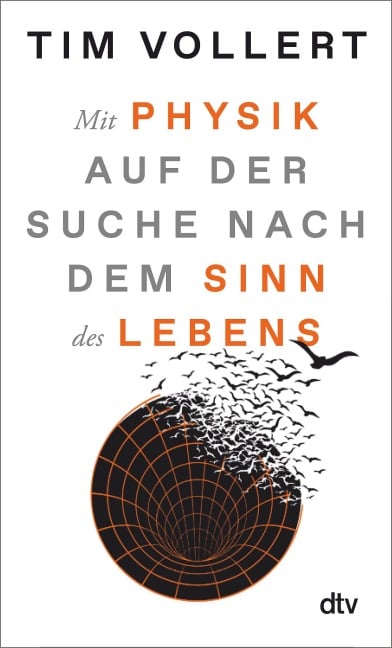 Mit Physik auf der Suche nach dem Sinn des Lebens - Tim Vollert