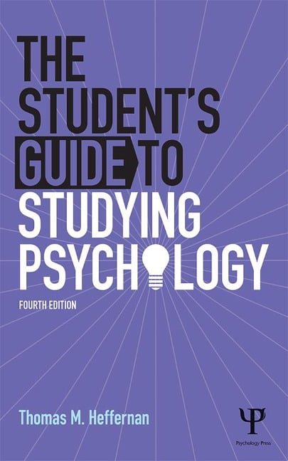 The Student's Guide to Studying Psychology - Thomas M Heffernan