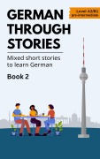Cover-Bild zum Titel 'German Through Stories - Mixed Short Stories to Learn German - Book 2' von 'Midas Veraart'