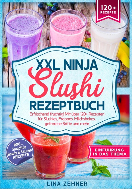 XXL Ninja Slushi Rezeptbuch - Lina Zehner