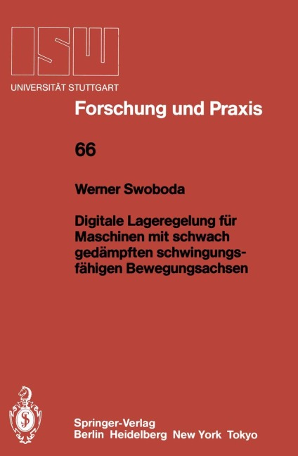 Digitale Lageregelung für Maschinen mit schwach gedämpften schwingungsfähigen Bewegungsachsen - Werner Swoboda