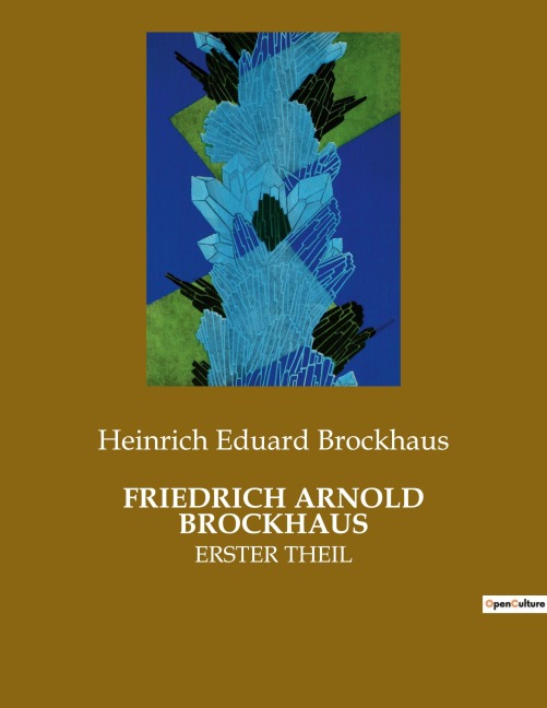 FRIEDRICH ARNOLD BROCKHAUS - Heinrich Eduard Brockhaus