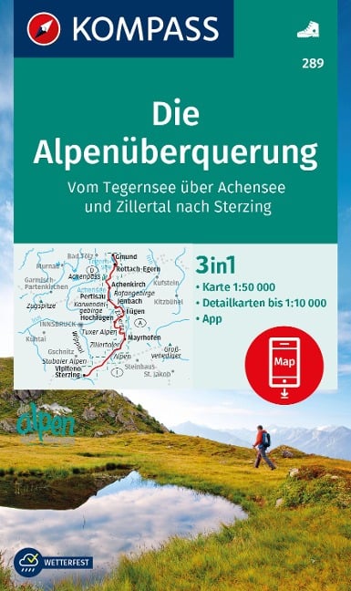 KOMPASS Wanderkarte 289 Die Alpenüberquerung - vom Tegernsee über Achensee und Zillertal nach Sterzing 1:50.000 - 