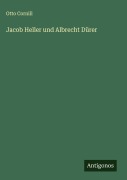 Cover-Bild zum Titel 'Jacob Heller und Albrecht Dürer' von 'Otto Cornill'