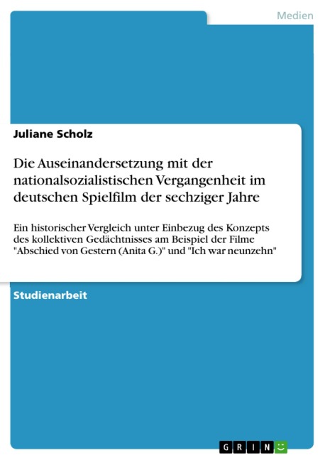 Die Auseinandersetzung mit der nationalsozialistischen Vergangenheit im deutschen Spielfilm der sechziger Jahre - Juliane Scholz
