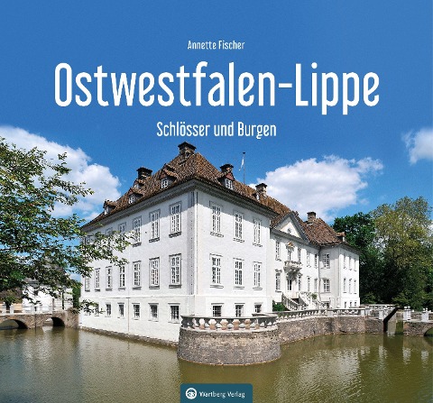Schlösser und Burgen in Ostwestfalen-Lippe - Annette Fischer