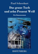 Cover-Bild zum Titel 'Das graue Tuch und zehn Prozent Weiß' von 'Paul Scheerbart'