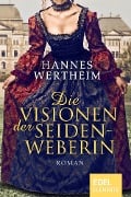 Cover-Bild zum Titel 'Die Visionen der Seidenweberin' von 'Hannes Wertheim'