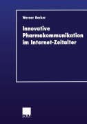 Cover-Bild zum Titel 'Innovative Pharmakommunikation im Internet-Zeitalter' von 'Werner Becker'