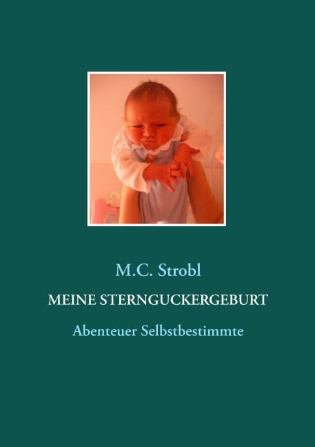 Meine Sternguckergeburt - M. C. Strobl