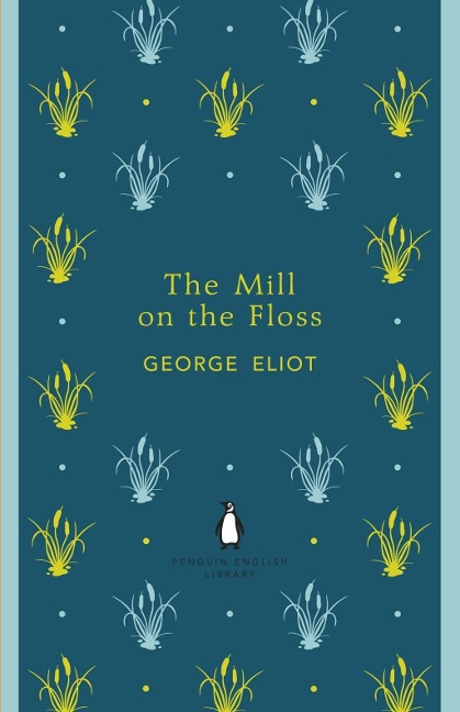 The Mill on the Floss - George Eliot