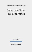 Cover-Bild zum Titel 'Geburt des Ethos aus dem Pathos' von 'Bernhard Waldenfels'