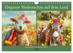 Cover-Bild zum Titel 'Elegante Modenschau auf dem Land. Bauernhoftiere als Fashion-Ikonen (Wandkalender 2026 DIN A4 quer), CALVENDO Monatskalender' von 'Rose Hurley'