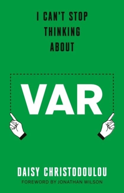 I Can't Stop Thinking About VAR - Daisy Christodoulou