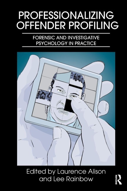 Professionalizing Offender Profiling - 