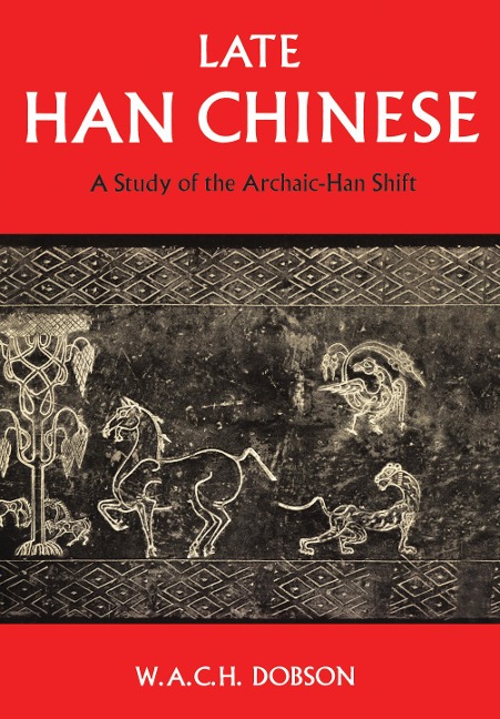 Late Han Chinese - W A C H Dobson