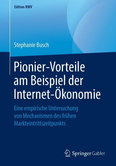Pionier-Vorteile am Beispiel der Internet-Ökonomie - Stephanie Busch