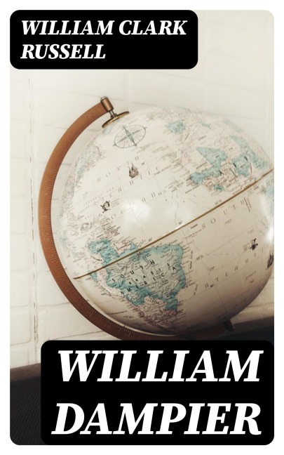 William Dampier - William Clark Russell