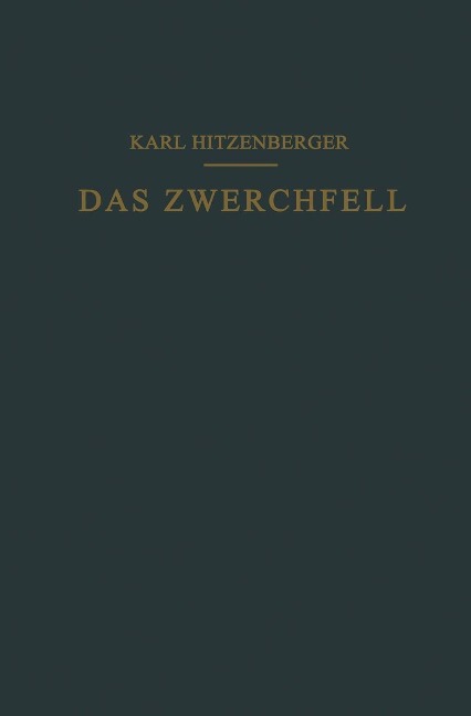Das Zwerchfell im Gesunden und Kranken Zustand - Karl Hitzenberger