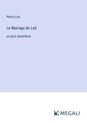 Cover-Bild zum Titel 'Le Mariage de Loti' von 'Pierre Loti'