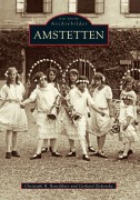 Cover-Bild zum Titel 'Amstetten' von 'Christoph H. Benedikter, Gerhard Ziskovsky'