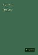 Cover-Bild zum Titel 'Fürst Lazar' von 'Siegfried Kapper'