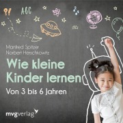 Cover-Bild zum Titel 'Wie kleine Kinder lernen - von 3-6 Jahren' von 'Norbert Herschkowitz, Manfred Spitzer'