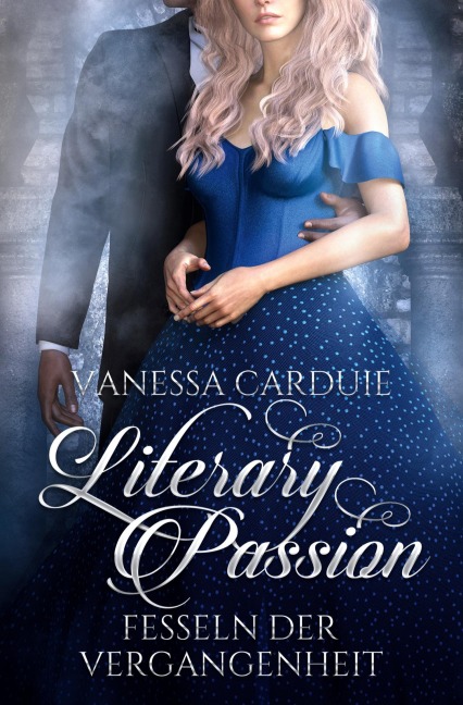Literary Passion - Fesseln der Vergangenheit - Vanessa Carduie