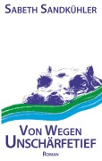 Cover-Bild zum Titel 'Von wegen Unschärfetief' von 'Sabeth Sandkühler'